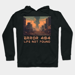 Error 404 Life Not Found Hoodie